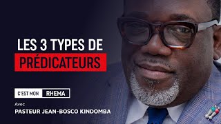 Les 3 types de prédicateurs | Pasteur Jean-Bosco Kindomba