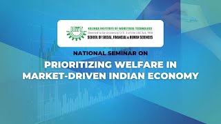 National Seminar on Prioritizing Welfare in Market-Driven Indian Economy | KSFH | KIIT University