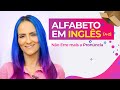 ALFABETO EM INGLÊS │ [ A-Z ] Não Erre mais a Pronúncia das Letras com Teacher Elza.