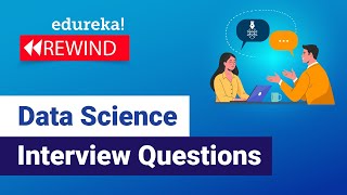 Data Science Interview Questions | Data Science Tutorial | Data Science | Edureka Rewind - 3