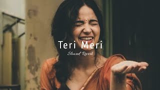 Download Lagu Teri Meri Meri Teri Prem Khani Lo Fi Reverbation L... MP3 Gratis
