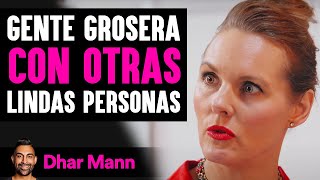 Gente Grosera Con Otras Lindas Personas | Dhar Mann Studios