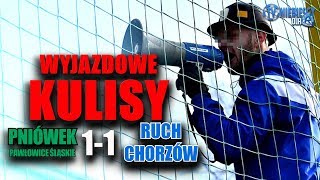 WYJAZDOWE KULISY: Pniówek Pawłowice Śląskie 1-1 Ruch (23.11.2019 r.)