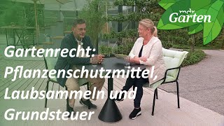 Antworten auf Rechtsfragen im Garten: Pestizide, Laub und Grundsteuer | MDR Garten