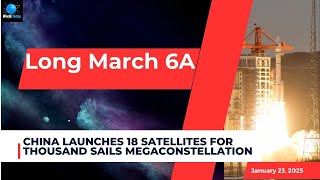 China Launches 18 Satellites for Thousand Sails Megaconstellation (Jan. 23)