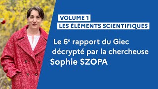 Décryptage du rapport du GIEC par Sophie SZOPA - Les éléments scientifiques.