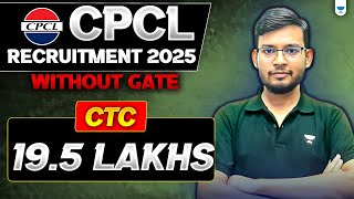 CPCL Recruitment 2025 | Without GATE | CTC -19.5Lakhs #MR100