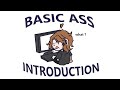 BASIC ASS INTRODUCTION WOOHOOOOOOO