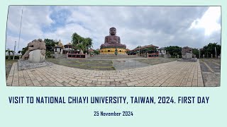 VISIT TO NATIONAL CHIAYI UNIVERSITY, TAIWAN, 2024. FIRST DAY