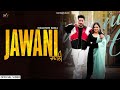 jawani remix kauldhar bagli gavvy gill new punjabi songs 2025