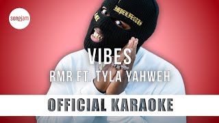 RMR - Vibes ft. Tyla Yahweh (Official Karaoke Instrumental) | SongJam