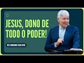 JESUS PODEROSO! | Rev. Hernandes Dias Lopes | IPP