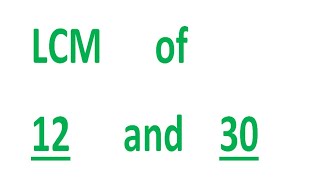 LCM of 12 and 30