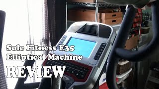 Sole Fitness E35 Elliptical Machine Review 2020