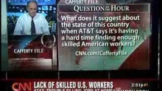 Cafferty File: AT\u0026T Can't Find Skilled US Workers???