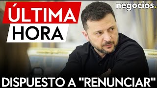 ÚLTIMA HORA | Zelensky dispuesto a \