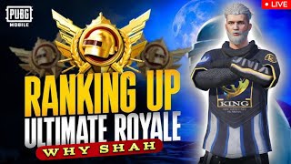 ULTIMATE ROYALE RANKING | PUBGM WHY SHAH IS LIVE NOW