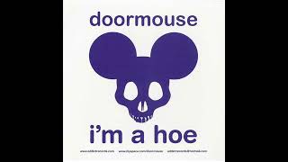 Doormouse - I'm A Hoe (C.R.A.P. Mix)