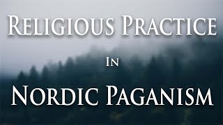 Religious Practice in Nordic Paganism