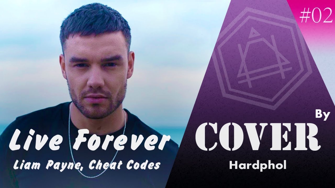 Liam Payne, Cheat Codes - Live Forever (Instrumental Cover By Hardphol ...