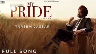 New Punjabi songs 2020|Tarsem Jassar- My Pride| Full Song|Desi|Bhangra Songs