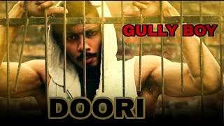 Doori | Gully Boy | Ranveer Singh | Believe Formation | Pradeep