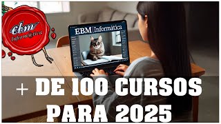 FORMACIÓN ONLINE: +100 CURSOS GRATUITOS EN EBM INFORMÁTICA PARA EL 2025