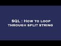 SQL : How to loop through split string