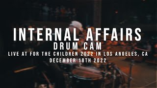 (DRUM CAM) Internal Affairs - 12/18/2022 (Live @ For the Children 2022)