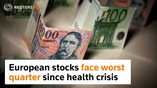 European stocks face worst quarter since health crisis
