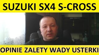 Suzuki SX4 S-Cross opinie, recenzja, zalety, wady, usterki, awarie, silnik, spalanie, ceny, używane?