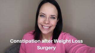 CONSTIPATION AFTER WEIGHT LOSS SURGERY ●  VSG & RNY TIPS