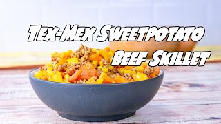 Tex-Mex Sweetpotato Beef Skillet