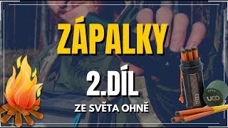 🔥 Oheň: 2.Díl.. Zápalky [MATCHES]