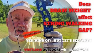 Barebow Archery & StringWalking: Does DRAW WEIGHT affect STRING WALKING GAPS?