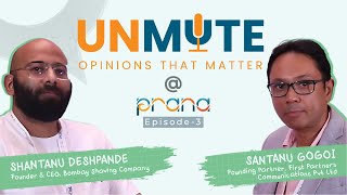 UNMUTE S2 | Episode 3 | Shantanu Deshpande \u0026 Santanu Gogoi