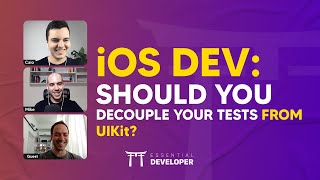 iOS DEV: Should you decouple your tests from UIKit? | ED Clips
