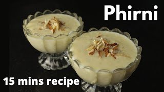 how to make phirni in 15 mins |  phirni recipe   rice dessert recipe   homemade kheer   rabdi