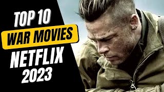 Top 10 Best WAR Movies on Netflix to Watch Now! 2023