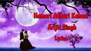 Hamari Adhuri Kahani Title Track (Lyrics) Arijit Singh | Jeet Ganguly | Rashmi Virag