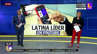 Latina Noticias es el canal periodístico peruano con más suscriptores en YouTube