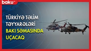 Türkiyə təlim təyyarələri Bakı səmasında uçacaq - BAKU TV