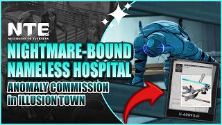Nameless Hospital Anomaly Commission Guide (Nightmare-Bound) | NTE