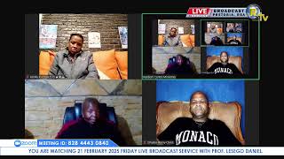 21 FEBRUARY 2025 FRIDAY LIVE BROADCAST SERVICE WITH PROF. LESEGO DANIEL PART 2