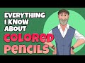 Literally Everything I Know About Colored Pencils!