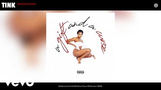 Tink - Mindblown (Audio)