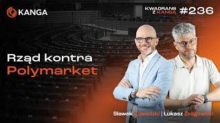 Rząd kontra Polymarket | Kwadrans z Kangą #236