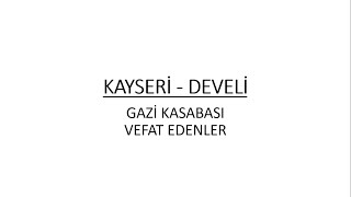 Develi Gazi Köyü Vefat Edenler