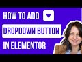 How To Add Button Inside Dropdown List Elementor (Button dropdown)