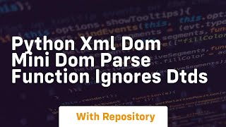Python xml dom mini dom parse function ignores DTDs